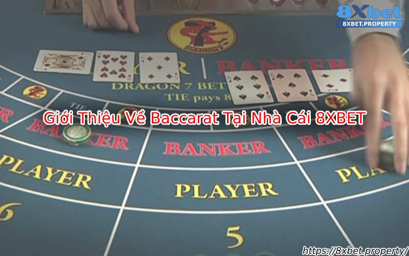 Giới thiệu Baccarat 8xbet Giới thiệu Baccarat 8xbet